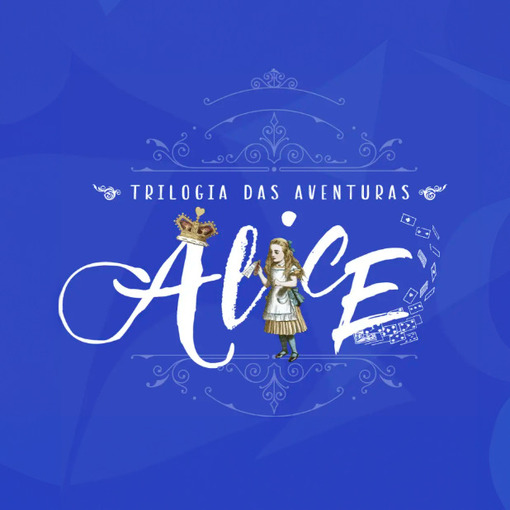 Event cover Trilogia das Aventuras: Alice - 15/04/25