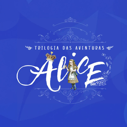 Event cover Trilogia das Aventuras: Alice - 13/04/25
