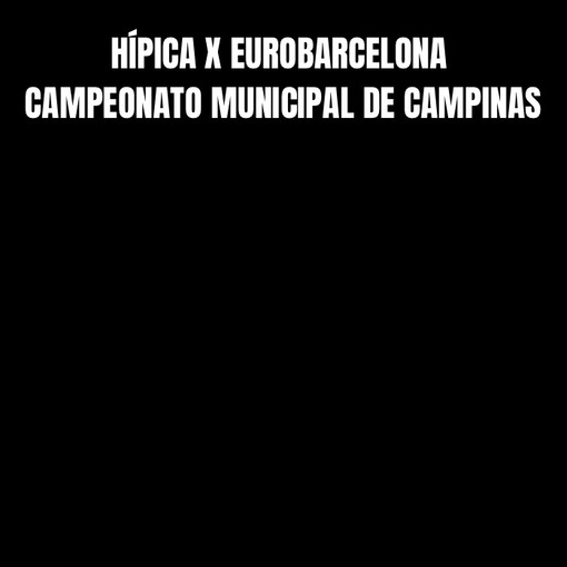 Event cover HIPICA X EUROBARCELONA CAMPEONATO MUNICIPAL DE CAMPINAS  