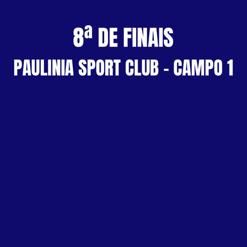 Event cover PAULINIA SPORTS CLUB CAMPO 1 - 8 DE FINAIS TAA BAND CAMPINAS 2025