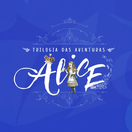 Event cover Trilogia das Aventuras: Alice - 25/04/25