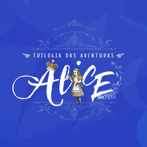 Event cover Trilogia das Aventuras: Alice - 27/04/25