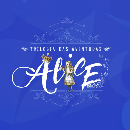 Event cover Trilogia das Aventuras: Alice - 30/04/25