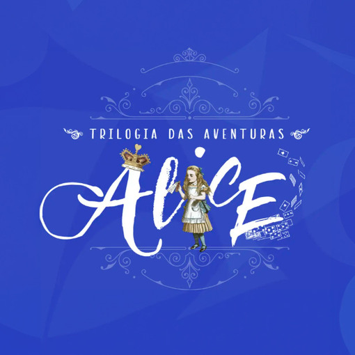 Event cover Trilogia das Aventuras: Alice - 01/05/2025