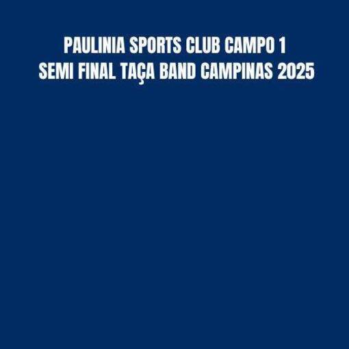 Event cover PAULINIA SPORTS CLUB CAMPO 1 -  SEMI FINAL TAA BAND CAMPINAS 2025 