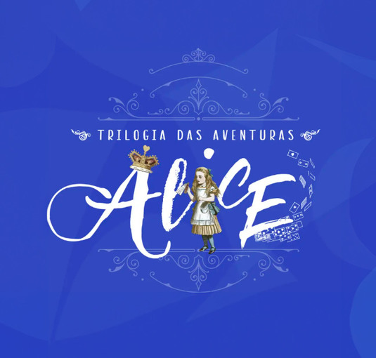 Event cover Trilogia das Aventuras: Alice - 13/05/2025