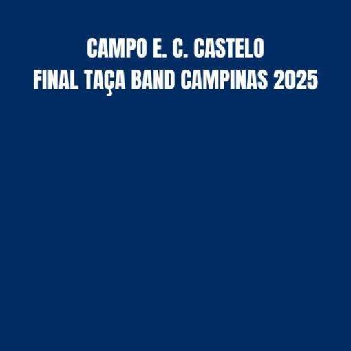 Event cover CAMPO E. C. CASTELO - FINAL TAA BAND CAMPINAS 2025