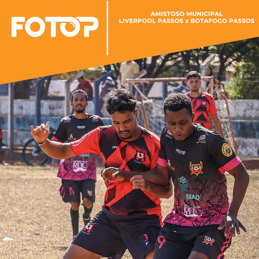 AMISTOSO MUNICIPAL - BOTAFOGO PASSOS x LIVERPOOL PASSOS  no Fotop