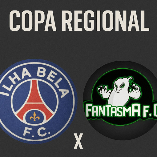 Event cover COPA REGIONAL - FANTASMA F.C x ILHA BELA F.C