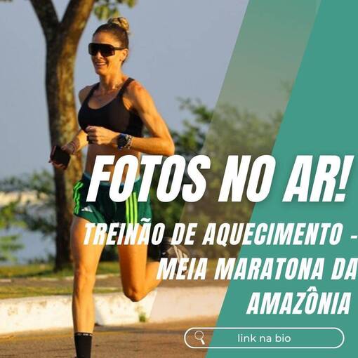 TREINO DE AQUECIMENTO MEIA MARATONA DA AMAZONIA/ PORTAL DA AMAZONIA SBADO 13.09 no Fotop