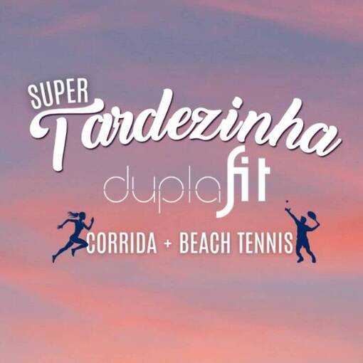 Event cover Super Tardezinha Dupla Fit