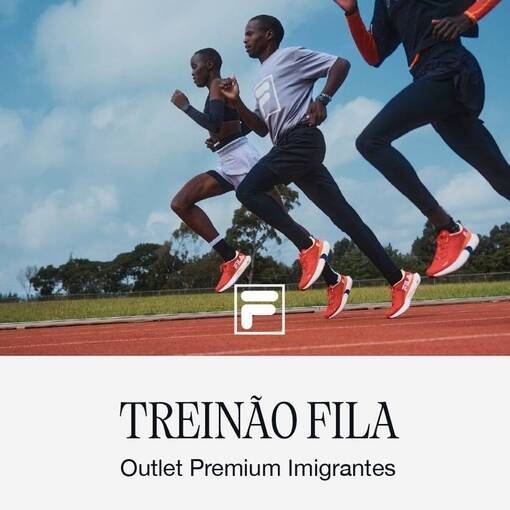 Couverture de l'vnement TREINO FILA OUTLET PREMIUM IMIGRANTES