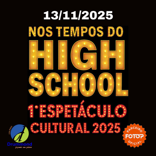 Event cover 1� Espet�culo Cultural - Nos Tempos do High School (13/11)