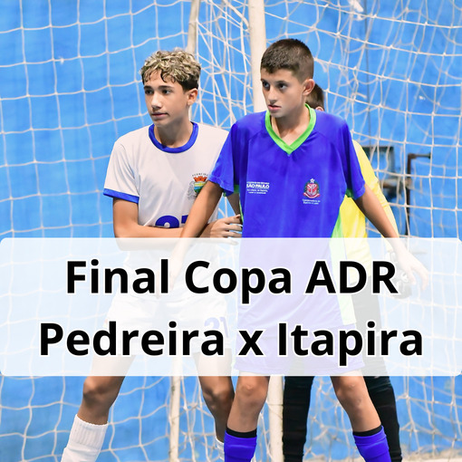 Copertura dell'evento Final Copa ADR Pedreira x Itapira