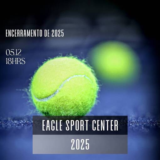 Event cover EAGLE SPORT CENTER - Encerramento - 05/12/2025