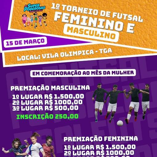 Event cover 1� TORNEIO DE FUTSAL SUPER PODEROSAS MASCULINO E FEMININO