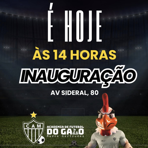 Event cover INAUGURA��O ACADEMIA DE FUTEBOL DO GALO MADRE GERTRUDE 