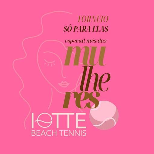Portada del evento Torneios RAINHA/PRINCESA DA PRAIA - S� para Elas / M�s das mulheres - IOTTE Beach Tennis