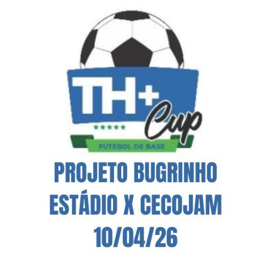 Event cover TH+ CUP - Projeto Bugrinho Est�dio x CECOJAM - 10/04/26 