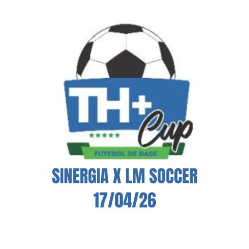 Capa do evento TH+ CUP - Sinergia x LM Soccer - 17/04/26  