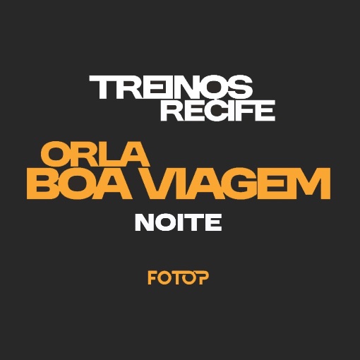 Event cover TREINOS - ORLA BOA VIAGEM (NOITE) 11/05