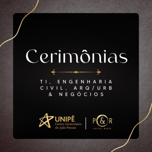 Event cover NOITE | TI, ENGENHARIA CIVIL, ARQ/URB & NEG�CIOS - CERIM�NIAS UNIP� 2026.1 