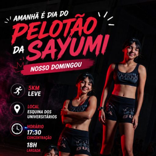 Copertura dell'evento Pelotão da Sayumi - 17/05