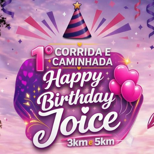 Event cover 1� CORRIDA E CAMINHADA HAPPY BIRTHDAY JOICE - 3/5Km