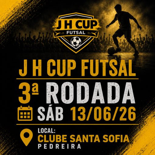Event cover J H Cup Futsal | 3� Rodada s�b 13/06/26 | Local: Clube Santa Sofia - Pedreira