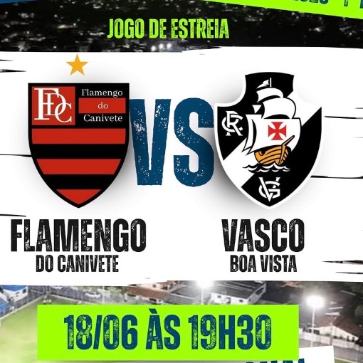 Capa do evento FLAMENGO DO CANIVETE X VASCO BOA VISTA - PRIMEIRA RODADA - 1 DIVISÃO