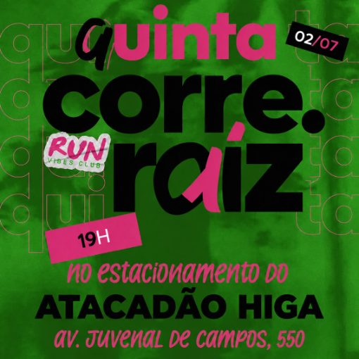 Copertura dell'evento Run Vibes Club - Corre Raiz Atacadão Higa