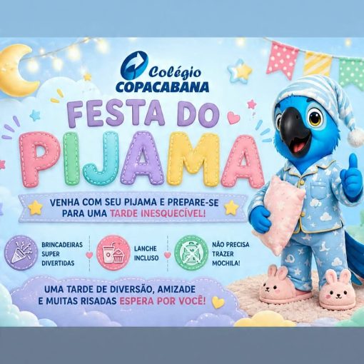 Event cover FESTA DO PIJAMA -  COLÉGIO COPACABANA