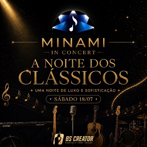 Event cover MINAMI IN CONCERT - 2ª NOITE - SÁBADO - 18/07 NOITE DOS CLÁSSICOS @BSCREATOR