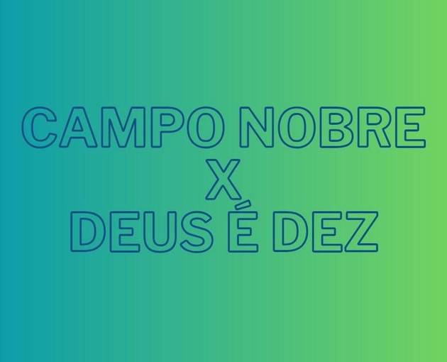 Event cover CAMPO NOBRE X DEUS E DEZ 