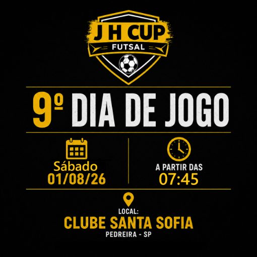 Naslovnica dogodka J H CUP Futsal | 9° dia-de-jogo 01/08 | Clube Santa Sofia, Pedreira