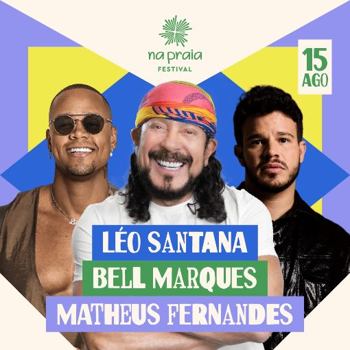 Event cover Na praia - LÉO SANTANA + BELL MARQUES + MATHEUS FERNANDES
