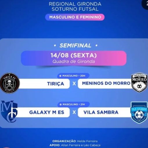 Event cover Regional Gironda Soturno de Futsal Masculino ( Tiriça vs Meninos do Morro / Galaxy M ES vs Vila Sambra )