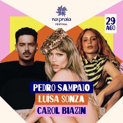 Event cover NA PRAIA - Pedro Sampaio + Luísa Sonza + Carol Biazin