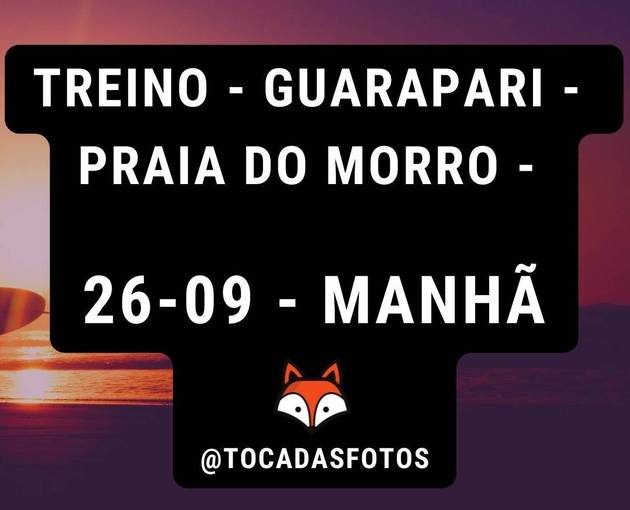 Event cover TREINO - GUARAPARI -   PRAIA DO MORRO - sábado  26-09 - MANHÃ   @TOCADASFOTOS
