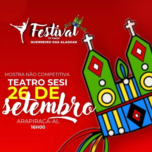 Event cover FESTIVAL DE DANÇA - GUERREIRO DAS ALAGOAS - ARAPIRACA