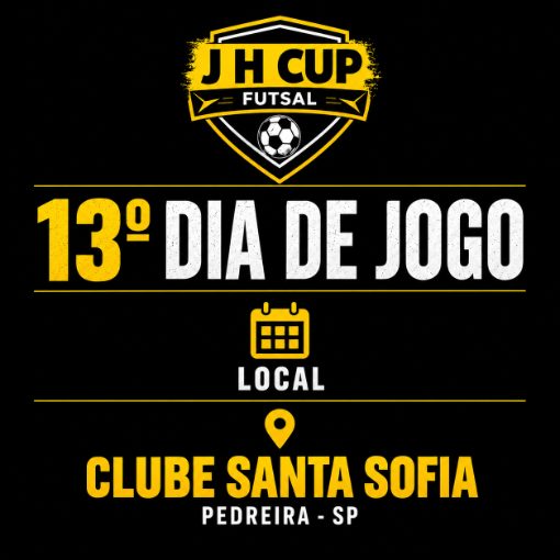 Event cover J H CUP Futsal | 13° dia-de-jogo 04/10 | Clube Santa Sofia, Pedreira