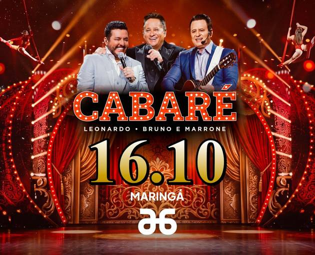 Event cover CABARÉ - O ÚLTIMO ENCONTRO  Leonardo e Bruno & Marrone - MARINGÁ