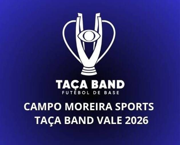 Event cover CAMPO MOREIRA SPORTS - TAÇA BAND VALE 2026 