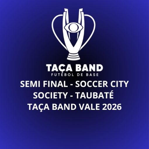 Event cover SEMI FINAL - SOCCER CITY SOCIETY - TAUBATÉ - TAÇA BAND VALE 2026  