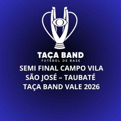 Event cover SEMI FINAL CAMPO VILA SÃO JOSÉ – TAUBATÉ - TAÇA BAND VALE 2026 