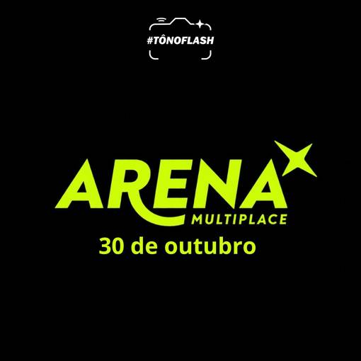 Event cover ARENA MULTIPLACE DIA 30/11 